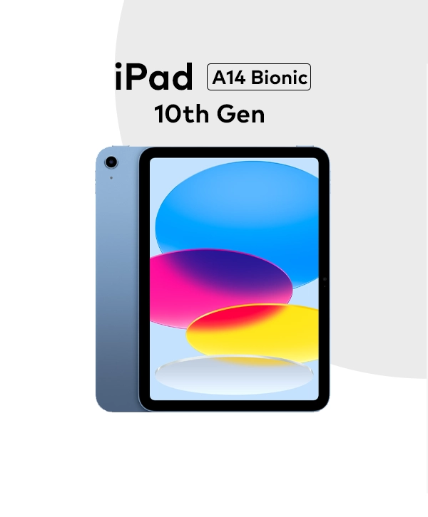 Apple iPad 10th Gen| 10.9-inch Liquid Retina | A14 Bionic 6-core CPU 4-core graphics