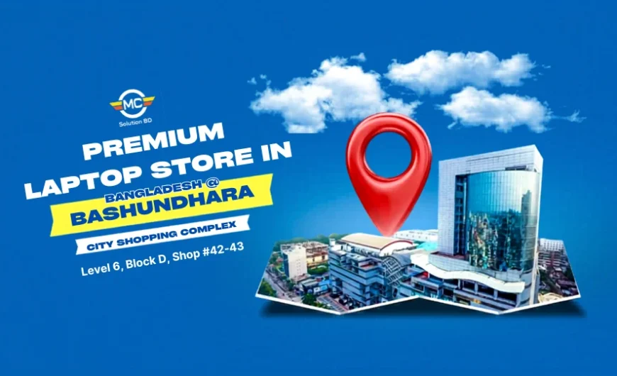 Bashundhara City Shopping Complex Premium Laptop Store MC Solution BD