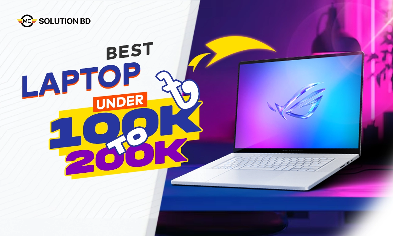 Best Laptop Under 100k to 200k in Bangladesh