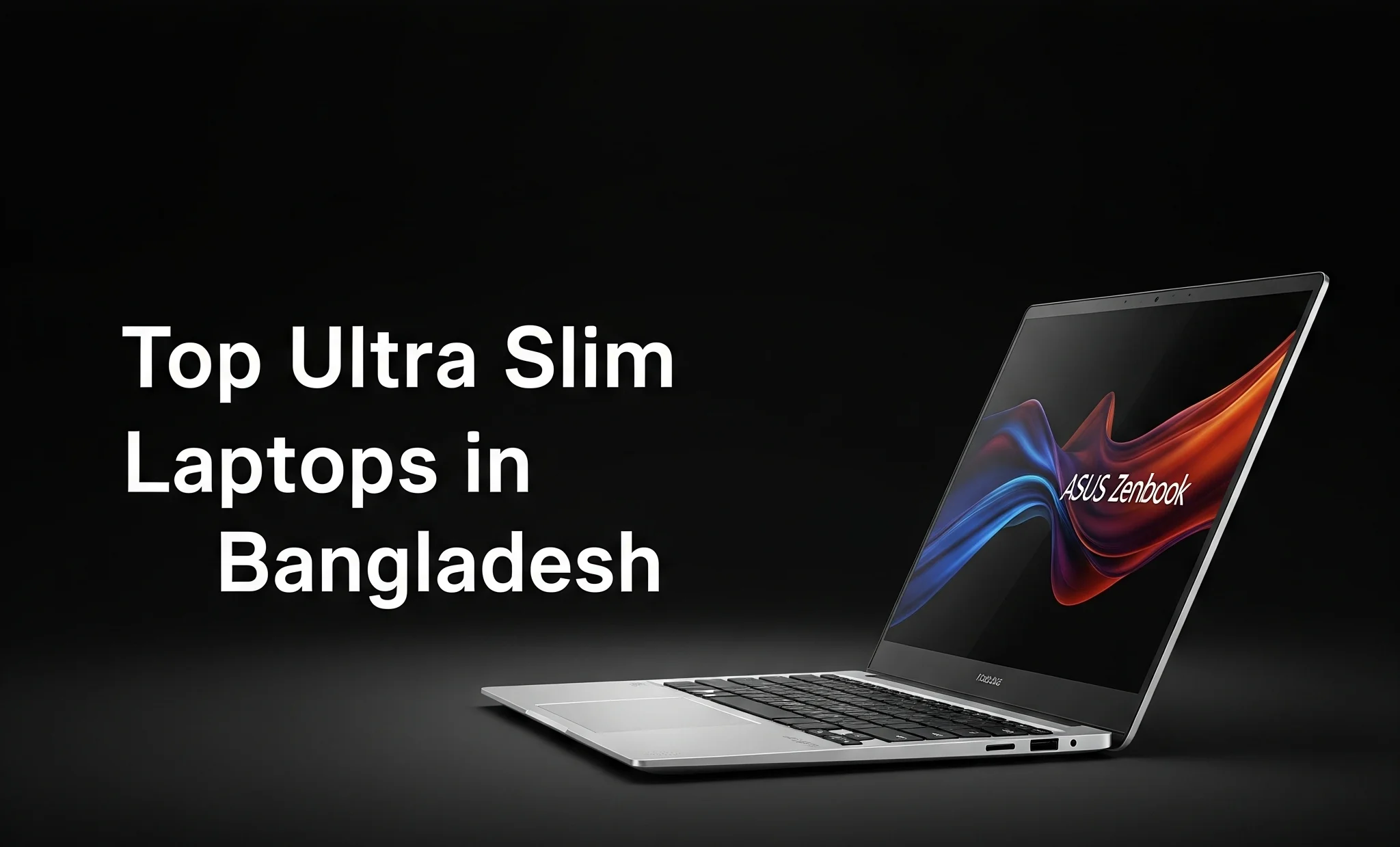  Best Ultra-Slim Laptops in Bangladesh—Top 8 Ultra-Slim Laptops Compared