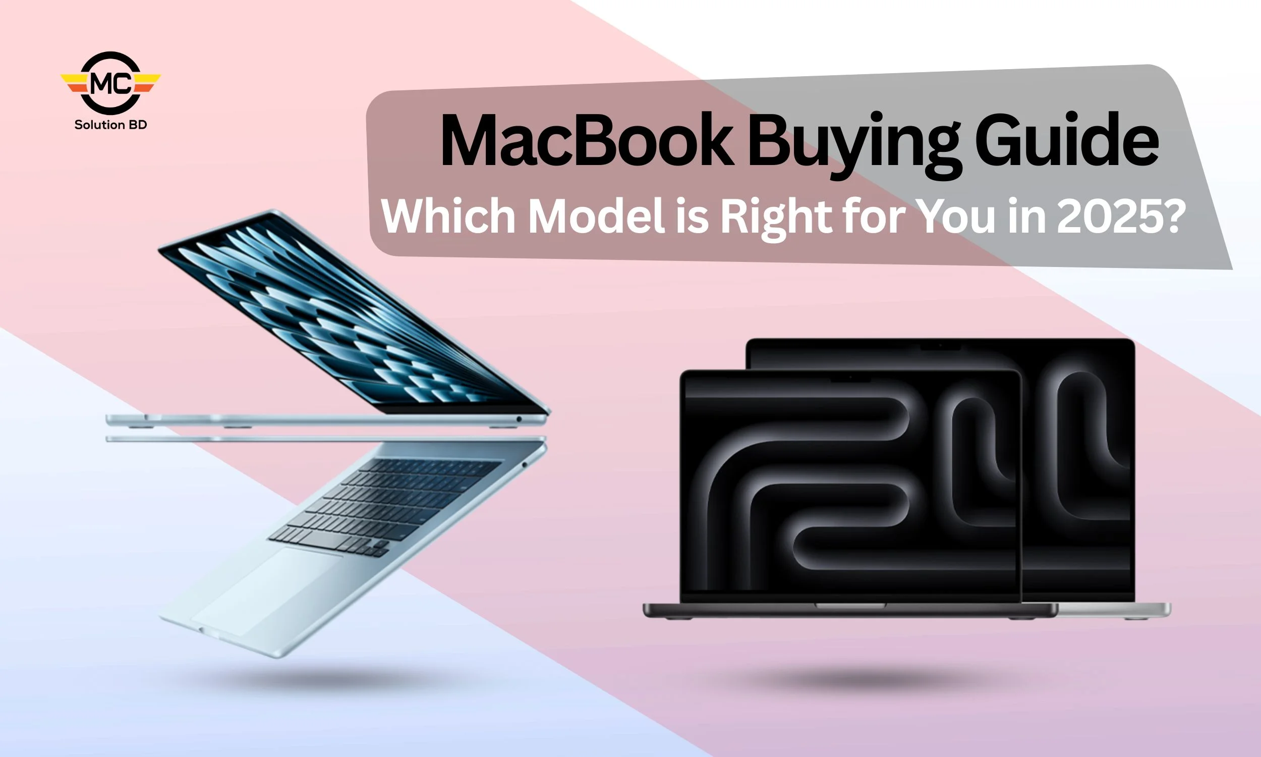 MacBook Buying Guide – Which Model is Right for You in 2025?