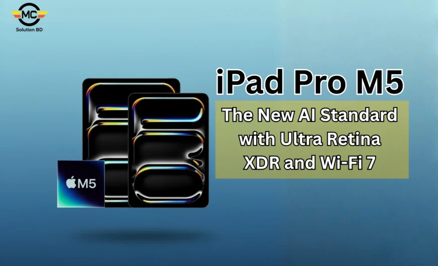 iPad Pro M5 Review – The New AI Standard with Ultra Retina XDR and Wi-Fi 7
