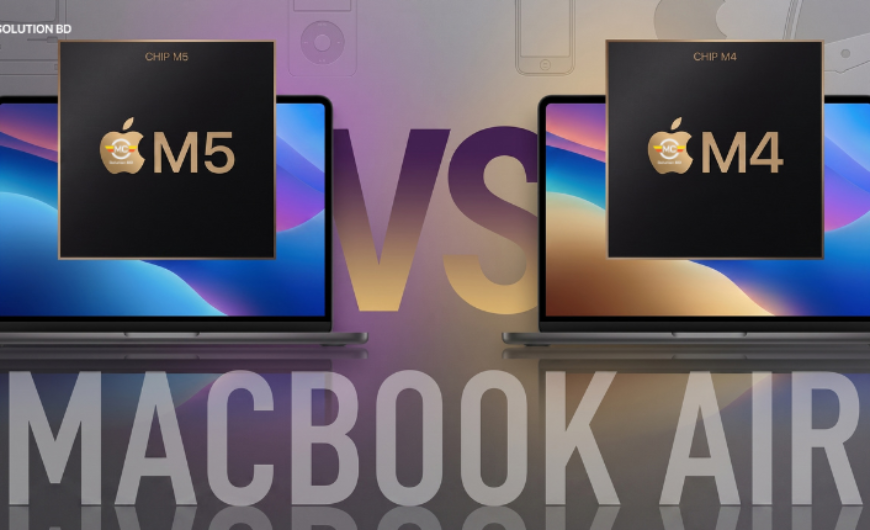 MacBook Air M5 vs M4: Which One Should You Buy in Bangladesh?